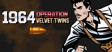 1964 Operation Velvet Twins 遊戲攻略 @ Game-Guider | AI遊戲攻略及AI遊戲製作平台